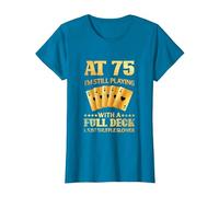 A los 75 años sigo Jugando con una baraja Completa - 75 cumpleaños Camiseta, Mujer, Zafiro, M