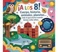¡A los 8!: Cuerpo, historia, animales, planetas... Todo lo que ocurre cuando tienes ocho años. (¡A tu edad!)