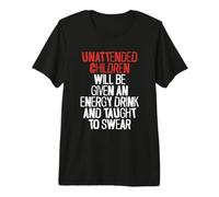 A los niños desatendidos se Les dará una Bebida energética sarcástica Camiseta Premium