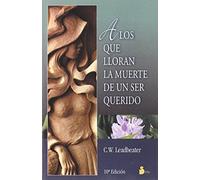 A LOS QUE LLORAN LA MUERTE DE UN SER QUERIDO (2005)