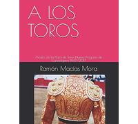 A LOS TOROS: Anales de la Plaza de Toros Nuevo Progreso de Guadalajara 1967/2017: 8 (TAUROMAQUIA)