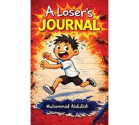 A Loser's Journal: A Middle School Novel. For Ages 8-12. Size 5"*8" Inches. A Novel You Will Never Forget.