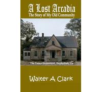 A Lost Arcadia: The Story of My Old Community