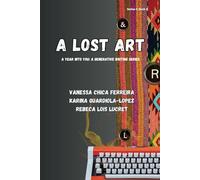 A Lost Art: A Year Into You: A Generative Writing Series