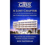 A LOST CHAPTER IN THE TRANSFORMATION OF THE TURKISH BANKING INDUSTRY
