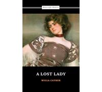A Lost Lady: The Classic American Historical Romance