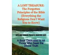 A Lost Treasure: The Forgotten Principles Of The Bible (everything The