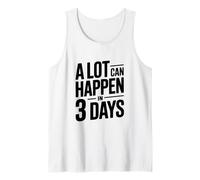 A Lot Can Happen In 3 Days - Cita Motivacional Camiseta sin Mangas