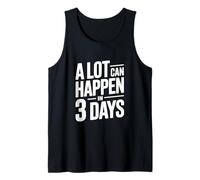 A Lot Can Happen In 3 Days - Cita Motivacional Camiseta sin Mangas