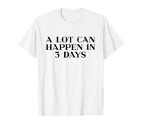 A Lot Can Happen In 3 Days Shirt God Jesus Faith Christian Camiseta