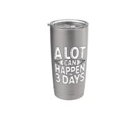 A Lot Can Happen In 3 Days Vaso térmico de acero inoxidable de doble pared