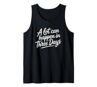 A Lot Can Happen In Three Days Camiseta sin Mangas
