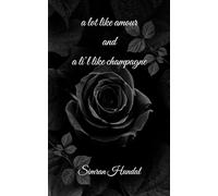 a lot like amour and a li’l like champagne