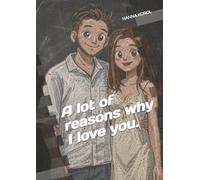 A lot of reasons why I love you.