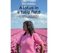 A lotus in a tulip field: on adoption from Bangladesh and life in the Netherlands