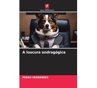 A loucura andragógica