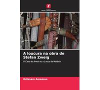 A loucura na obra de Stefan Zweig: O Caso do Amok ou o Louco da Malásia