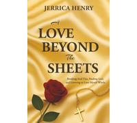 A Love Beyond the Sheets: Breaking Soul Ties, Finding God, And Learning to Love Myself Whole