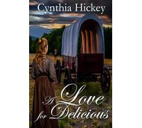 A LOVE FOR DELICIOUS: Christian western historical romance (Woman of Courage)