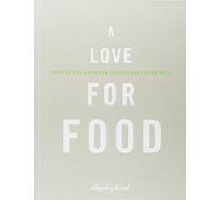 A Love for Food: Recipes and Notes for Cooking and Eating Well by Daylesford Organic Ltd (2011-09-29)