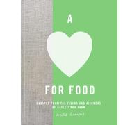 A Love for Food: Recipes From the Fields and Kitchens Of Daylesford Farm