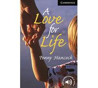 A Love for Life. Level 6 Advanced. C1. Cambridge English Readers.