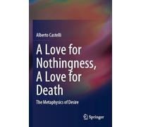 A Love for Nothingness, A Love for Death: The Metaphysics of Desire