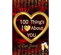 A Love Journal: 100 Things I Love about You
