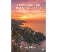A Love Letter Before I Leave: A tale of grit and guts, and finding a home in me.