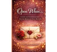 A Love Letter Collection for the Moments That Matter: 40 Letters to Feel Loved, Chosen, and Close - Even When You’re Apart