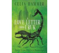 A Love Letter from Uruk: How to become a Scribe in Mesopotamia