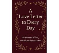 A Love Letter to Every Day