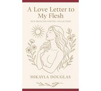 A Love Letter to My Flesh: Sun Princess Poetry Collection