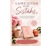 A Love Letter to My Sistahs: A 30 Day Positive Affirmation and Mindfulness Journey
