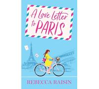 A Love Letter to Paris: An AWARD-WINNING Parisian summer romance from the BESTSELLING author of Summer at the Santorini Bookshop