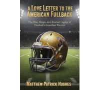 A Love Letter to the American Fullback: The Rise, Reign, and Eternal Legacy of Football's Guardian Warrior