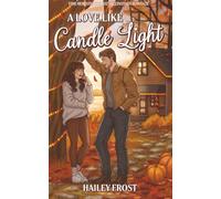 A Love Like Candle Light: Eine herbstliche, Cozy Kleinstadtromanze (Wayward Hollow DE)