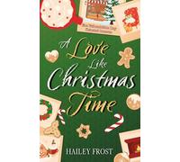 A Love Like Christmas Time (Alternate Cover Version): Eine Weihnachtliche Cozy Kleinstadt Romanze