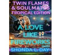 A Love Like Fireworks: Twin Flames & Soulmates: Tropical Edition Volume 9