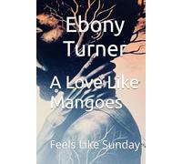 A Love Like Mangoes: Feels Like Sunday