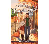 A Love Like Pumpkin Spice: A Cozy Small-Town Autumn Romance: 1 (Wayward Hollow)