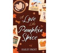 A Love Like Pumpkin Spice: A Cozy Small-Town Autumn Romance (Alternate Cover)