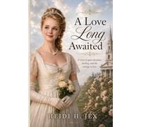 A Love Long Awaited: A Regency Romance where loyalty, hope, and faith turn friendship into love. (The Seasons of the Heart)