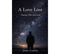 A Love Lost: Trauma, War, and Love