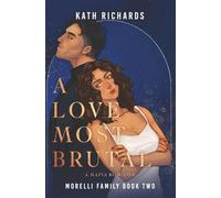 A Love Most Brutal: An Arranged Marriage Mafia Rom-Com (Morelli Family)