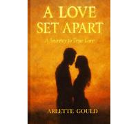 A LOVE SET APART: A Journey to True Love