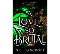 A Love So Brutal (Sins & Virtues Duet)