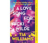 A Love Song for Ricki Wilde: the epic new romance from the author of Seven Days in June