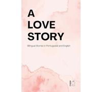A Love Story: Bilingual Stories in Portuguese and English