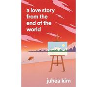 A Love Story from the End of the World: The first short story collection from the #1 bestselling Korean author